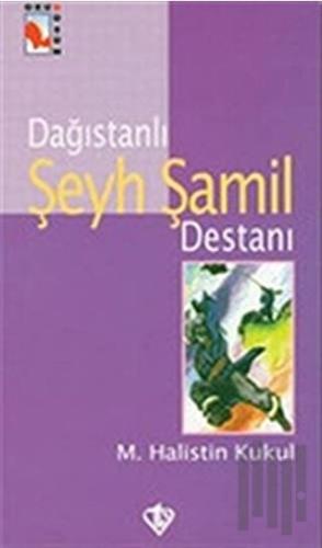 Dağıstanlı Şeyh Şamil Destanı