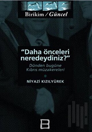 Daha Önceleri Neredeydiniz?