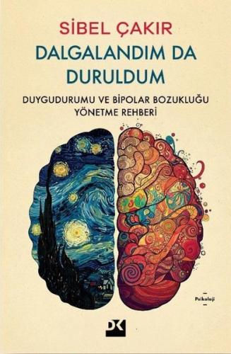 Dalgalandım da Duruldum - Duygudurumu ve Bipolar Bozukluğu Yönetme Rehberi