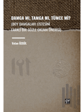 Damga Mı, Tamga Mı, Tümce Mi?