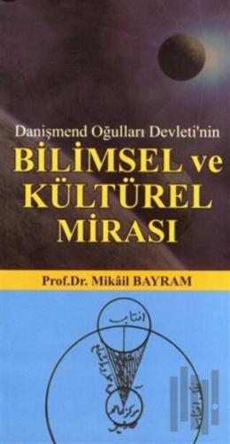 Danişmend Oğulları Devleti’nin Bilimsel ve Kültürel Mirası