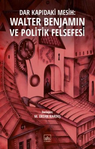 Dar Kapıdaki Mesih : Walter Benjamin ve Politik Felsefesi | Kitap Amba