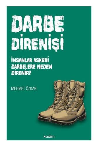 Darbe Direnişi - İnsanlar Askeri Darbelere Neden Direnir?