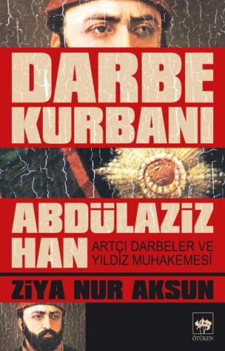 Darbe Kurbanı Abdülaziz Han | Kitap Ambarı