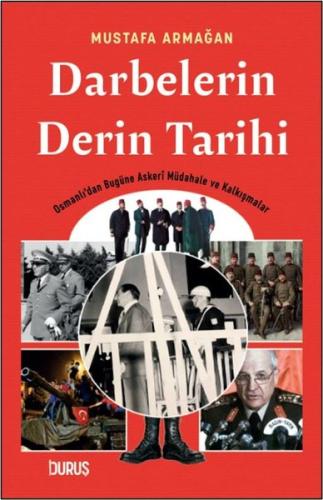 Darbelerin Derin Tarihi: Osmanlı'dan Bugüne Askeri Müdahale ve Kalkışm