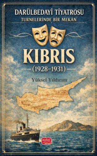 Darülbedayi Tiyatrosu Turnelerinde Bir Mekan: Kıbrıs (1928 - 1931)