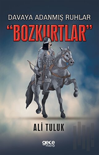 Davaya Adanmış Ruhbar: Bozkurtlar