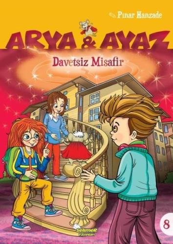 Davetsiz Misafir - Arya ve Ayaz 8 | Kitap Ambarı
