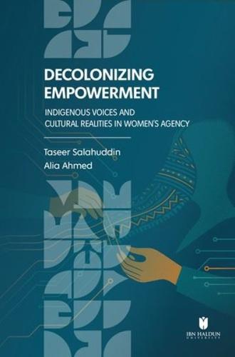Decolonizing Empowerment: Indigenous Voices and Cultural Realities in Women's Agency