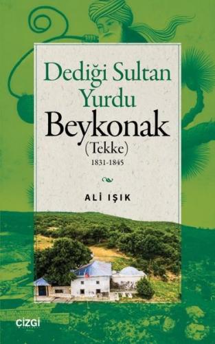 Dediği Sultan Yurdu Beykonak (Tekke) 1831 - 1845