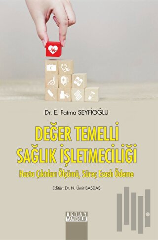 Değer Temelli Sağlık İşletmeciliği Hasta Çıktıları Ölçümü, Süreç Esaslı Ödeme