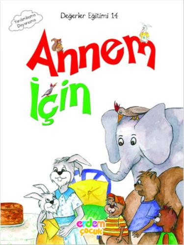 Annem İçin / Değerler Eğitimi 14 | Kitap Ambarı