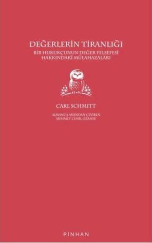 Değerlerin Tiranlığı - Bir Hukukçunun Değer Felsefesi Hakkındaki Mülahazaları