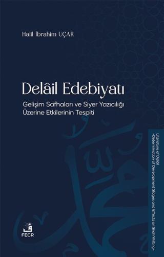 Delail Edebiyatı-Gelişim Safhaları ve Siyer Yazıcılığı Üzerine Etkiler