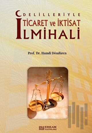 Delilleriyle Ticaret ve İktisat İlmihali