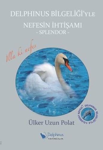 Delphinus Bilgeliği'yle Nefesin İhtişamı