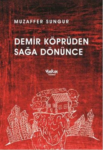 Demir Köprüden Sağa Dönünce | Kitap Ambarı