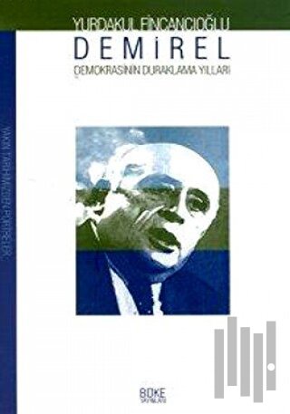 Demirel: Demokrasisinin Duraklama Yılları