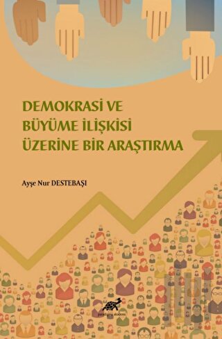 Demokrasi ve Ekonomik Büyüme İlişkisi Üzerine Bir İnceleme