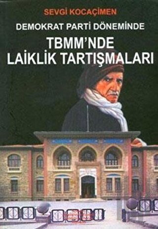 Demokrat Parti Döneminde TBMM’nde Laiklik Tartışmaları
