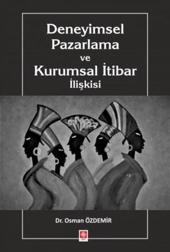 Deneyimsel Pazarlama ve Kurumsal İtibar İlişkisi | Kitap Ambarı