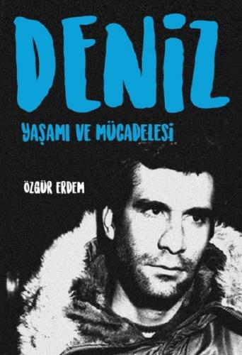 Deniz: Yaşamı ve Mücadelesi | Kitap Ambarı