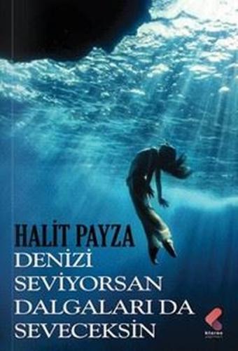 Denizi Seviyorsan Dalgalarını da Seveceksin