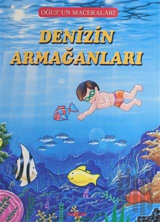 Denizin Armağanları - Oğuz'un Maceraları
