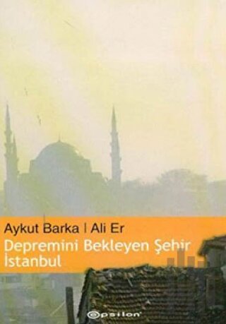 Depremini Bekleyen Şehir İstanbul