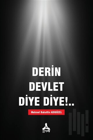 Derin Devlet Diye Diye!..