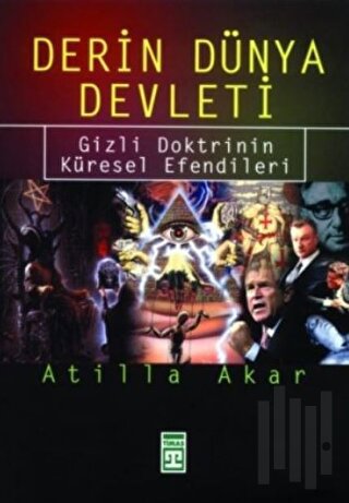 Derin Dünya Devleti: Gizli Doktrinin Küresel Efendileri