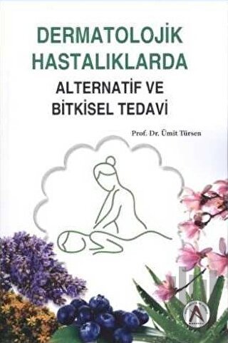 Dermatolojik Hastalıklarda Alternatif ve Bitkisel Tedavi