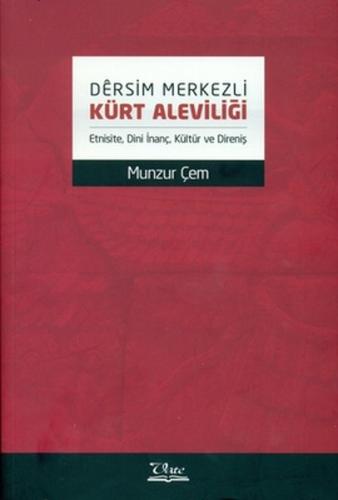 Dersim Merkezli Kürt Aleviliği | Kitap Ambarı