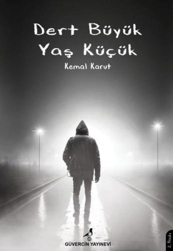 Dert Büyük Yaş Küçük | Kitap Ambarı