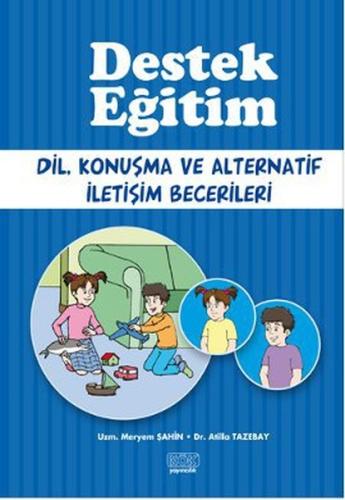 Destek Eğitim - Dil Konuşma ve Alternatif İletişim Becerileri