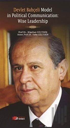 Devlet Bahçeli Model in Political Communication: Wise Leadership