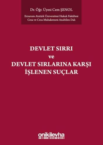Devlet Sırrı Kavramı ve Tck'de Düzenlenen Devlet Sırlarına Karşı Suçlar