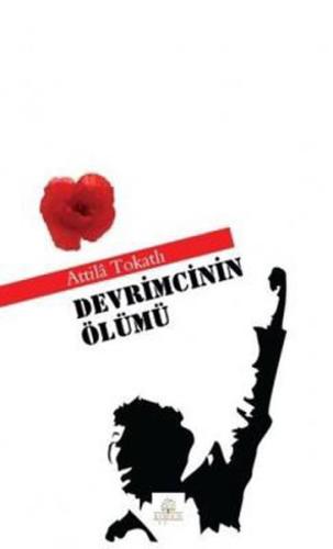 Devrimcinin Ölümü | Kitap Ambarı