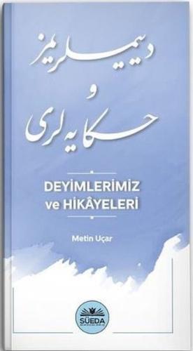 Deyimlerimiz ve Hikayeleri | Kitap Ambarı