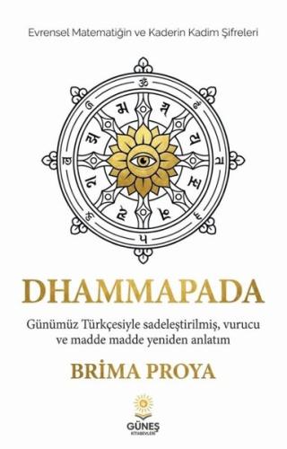 Dhammapada - Günümüz Türkçesiyle Sadeleştirilmiş Vurucu ve Madde Madde Yeniden Anlatım