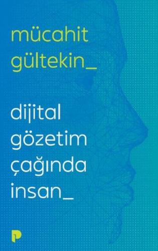 Dijital Gözetim Çağında İnsan | Kitap Ambarı