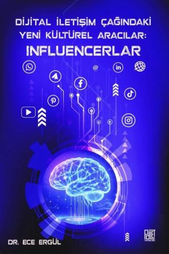 Dijital İletişim Çağındaki Yeni Kültürel Aracılar: Influencerlar
