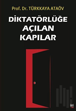 Diktatörlüğe Açılan Kapılar