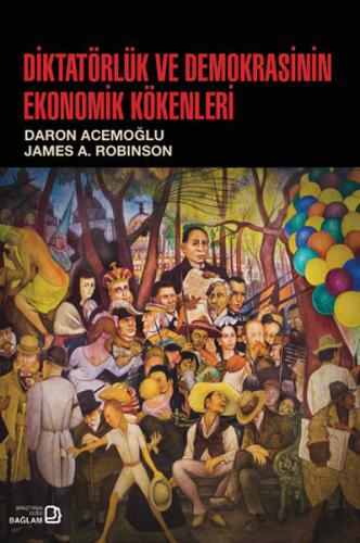 Diktatörlük ve Demokrasinin Ekonomik Kökenleri | Kitap Ambarı