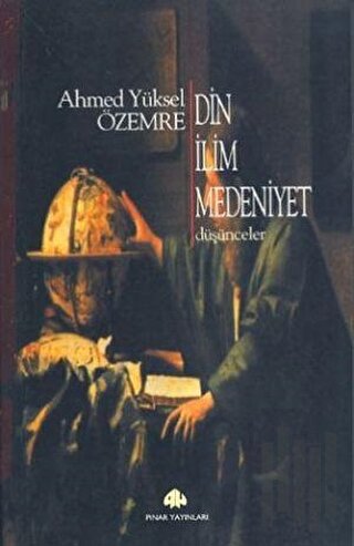 Din İlim Medeniyet | Kitap Ambarı