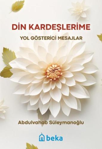 Din Kardeşlerime Yol Gösterici Mesajlar | Kitap Ambarı