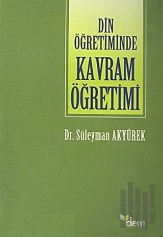 Din Öğretiminde Kavram Öğretimi Doğruluk Kavramı Örneği | Kitap Ambarı