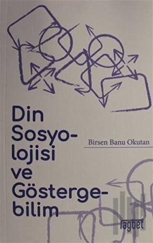 Din Sosyolojisi ve Göstergebilim | Kitap Ambarı