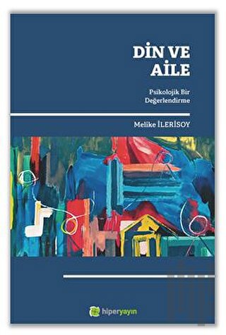 Din ve Aile Psikolojik Bir Değerlendirme | Kitap Ambarı