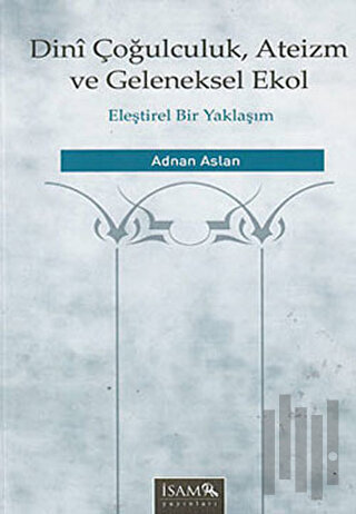 Dini Çoğulculuk, Ateizm ve Geleneksel Ekol